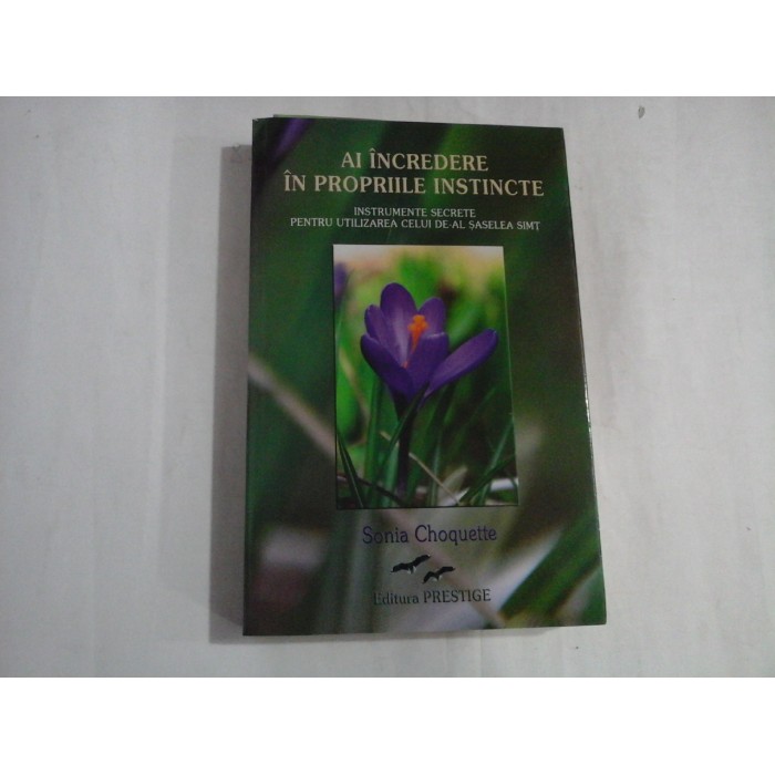 AI INCREDERE IN PROPRIILE INSTINCTE - SONIA CHOQUETTE